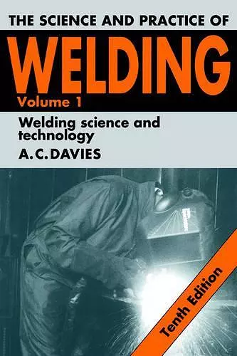 The Science and Practice of Welding: Volume 1 cover