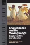 Shakespeare and the Moving Image cover
