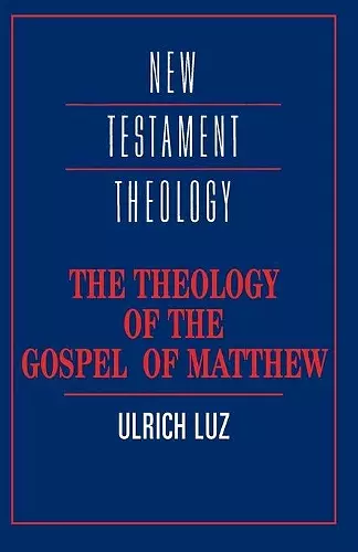 The Theology of the Gospel of Matthew cover