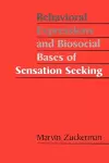 Behavioral Expressions and Biosocial Bases of Sensation Seeking cover