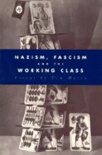 Nazism, Fascism and the Working Class cover