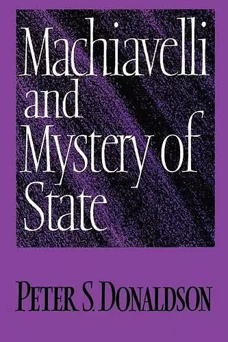 Machiavelli and Mystery of State cover