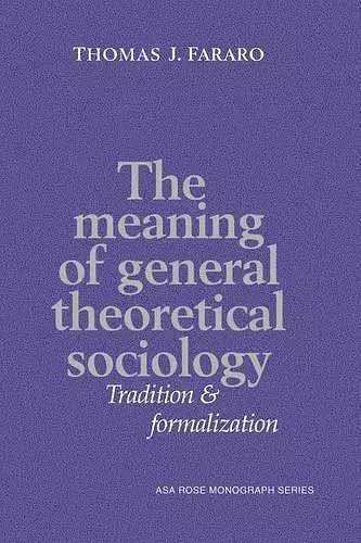 The Meaning of General Theoretical Sociology cover