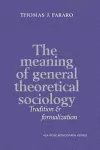 The Meaning of General Theoretical Sociology cover