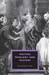 Politics, Theology and History cover