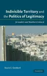 Indivisible Territory and the Politics of Legitimacy cover