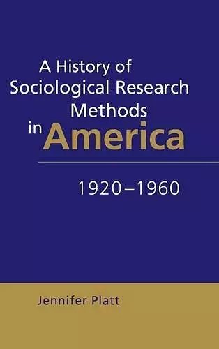 A History of Sociological Research Methods in America, 1920–1960 cover