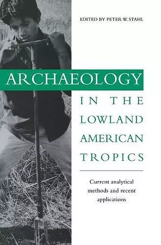 Archaeology in the Lowland American Tropics cover