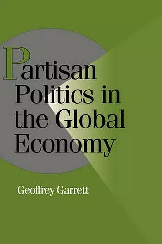 Partisan Politics in the Global Economy cover