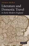 Literature and Domestic Travel in Early Modern England cover