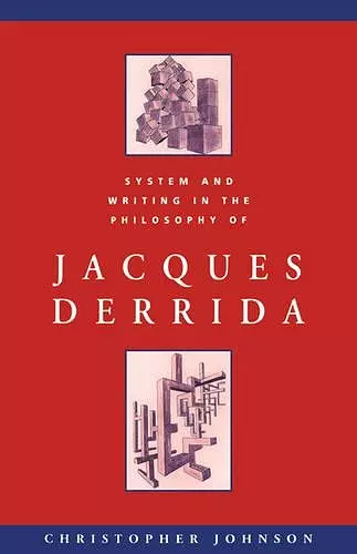 System and Writing in the Philosophy of Jacques Derrida cover
