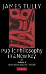 Public Philosophy in a New Key: Volume 2, Imperialism and Civic Freedom cover