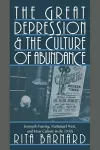 The Great Depression and the Culture of Abundance cover