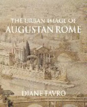 The Urban Image of Augustan Rome cover