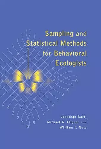 Sampling and Statistical Methods for Behavioral Ecologists cover