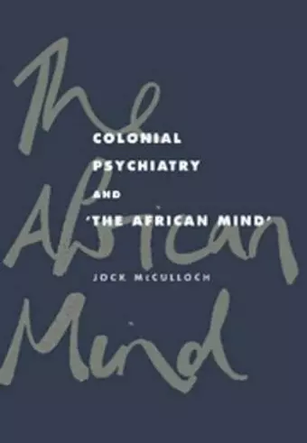 Colonial Psychiatry and the African Mind cover