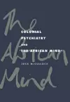 Colonial Psychiatry and the African Mind cover