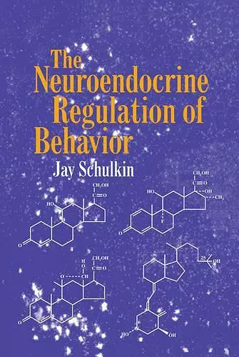 The Neuroendocrine Regulation of Behavior cover