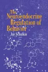 The Neuroendocrine Regulation of Behavior cover