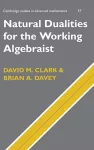 Natural Dualities for the Working Algebraist cover