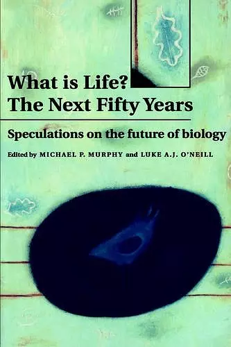 What is Life? The Next Fifty Years cover