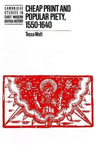 Cheap Print and Popular Piety, 1550–1640 cover