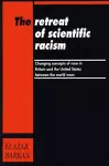 The Retreat of Scientific Racism cover