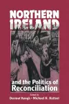 Northern Ireland and the Politics of Reconciliation cover