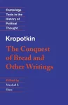 Kropotkin: 'The Conquest of Bread' and Other Writings cover