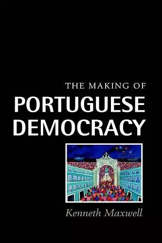 The Making of Portuguese Democracy cover