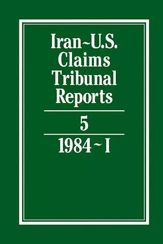 Iran-U.S. Claims Tribunal Reports: Volume 5 cover