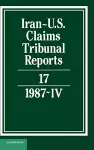 Iran-US Claims Tribunal Reports: Volume 17 cover