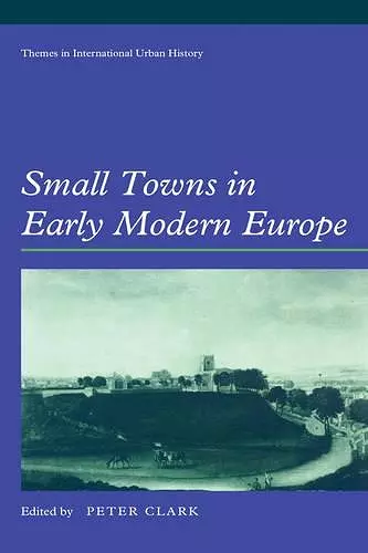 Small Towns in Early Modern Europe cover