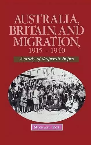 Australia, Britain and Migration, 1915–1940 cover