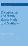 Discipleship and Family Ties in Mark and Matthew cover