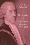 Kaunitz and Enlightened Absolutism 1753–1780 cover