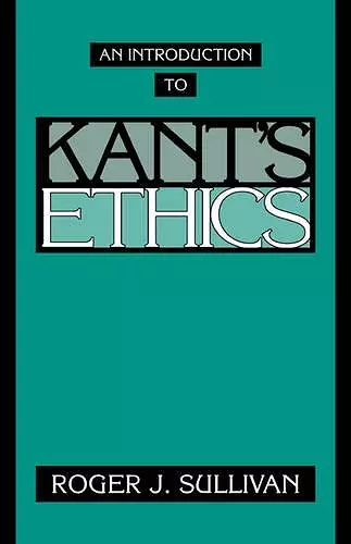 An Introduction to Kant's Ethics cover