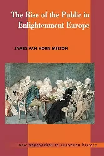 The Rise of the Public in Enlightenment Europe cover