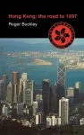 Hong Kong: The Road to 1997 cover