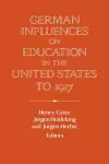 German Influences on Education in the United States to 1917 cover