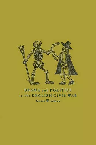 Drama and Politics in the English Civil War cover