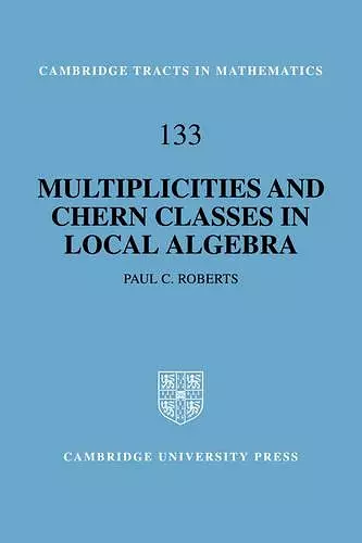 Multiplicities and Chern Classes in Local Algebra cover