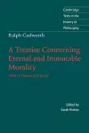 Ralph Cudworth: A Treatise Concerning Eternal and Immutable Morality cover