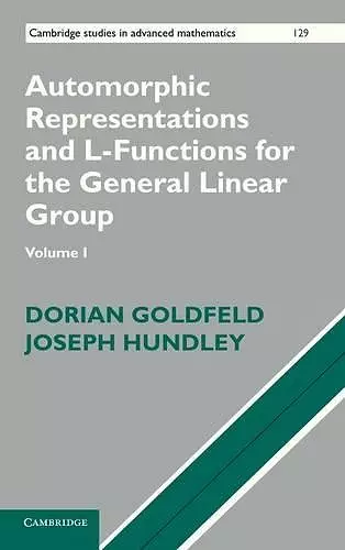 Automorphic Representations and L-Functions for the General Linear Group: Volume 1 cover