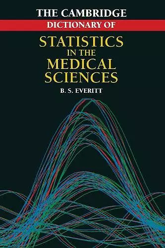 Cambridge Dictionary of Statistics in the Medical Sciences cover