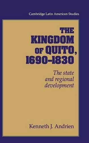 The Kingdom of Quito, 1690–1830 cover