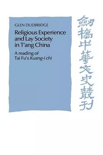 Religious Experience and Lay Society in T'ang China cover