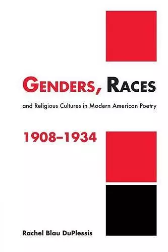 Genders, Races, and Religious Cultures in Modern American Poetry, 1908–1934 cover