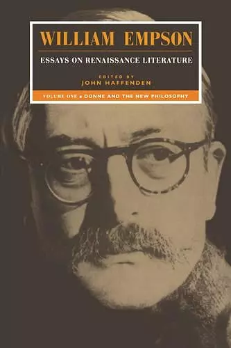 William Empson: Essays on Renaissance Literature: Volume 1, Donne and the New Philosophy cover