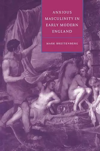 Anxious Masculinity in Early Modern England cover